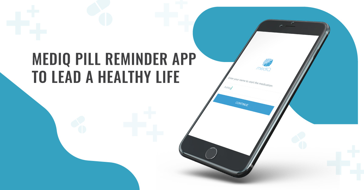 MediQ pill reminder app to lead a healthy life